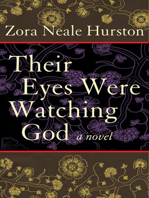 Title details for Their Eyes Were Watching God by Zora Neale Hurston - Available